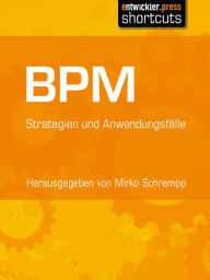 Title: BPM: Strategien und Anwendungsfälle, Author: Mirko Schrempp