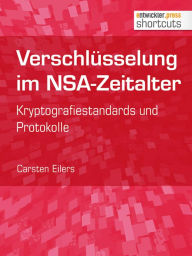 Title: Verschlüsselung im NSA-Zeitalter: Kryptografiestandards und Protokolle, Author: Carsten Eilers