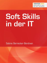 Title: Soft Skills in der IT, Author: Sabine Bernecker-Bendixen