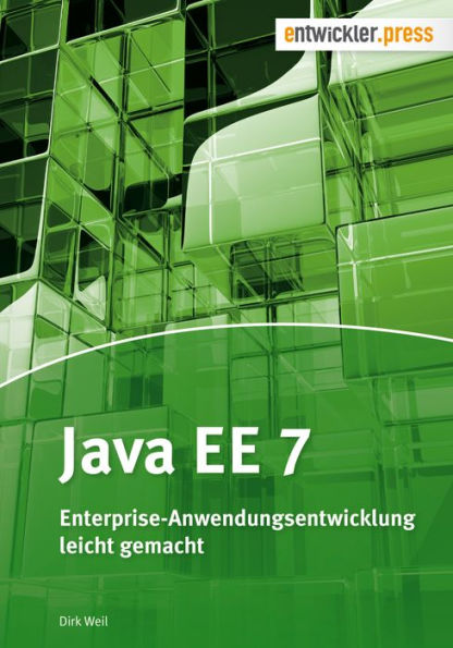 Java EE 7: Enterprise-Anwendungsentwicklung leicht gemacht