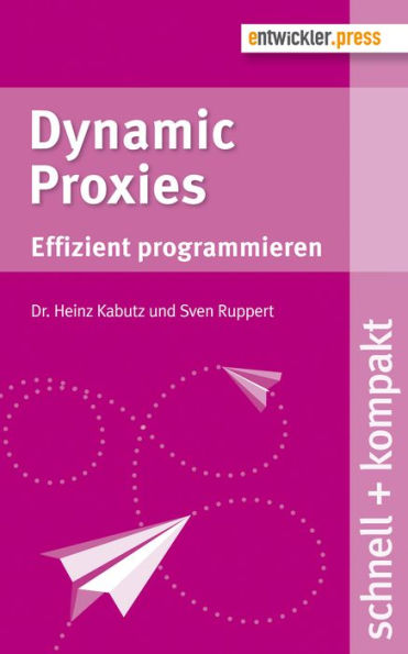 Dynamic Proxies: Effizient programmieren