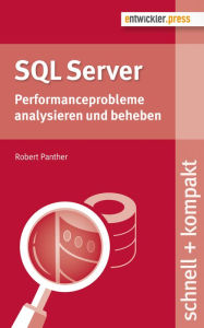 Title: SQL Server: Performanceprobleme analysieren und beheben, Author: Robert Panther