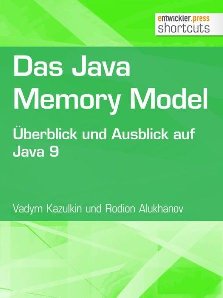 Das Java Memory Model: Überblick und Ausblick auf Java 9