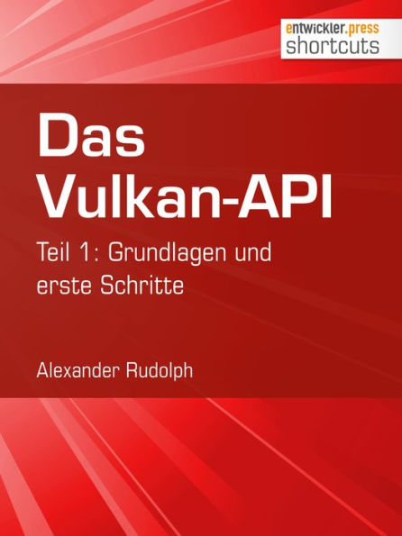 Das Vulkan-API: Teil 1: Grundlagen und erste Schritte