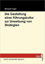 Die Gestaltung einer F hrungskultur zur Umsetzung von Strategien