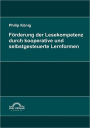 Förderung der Lesekompetenz durch kooperative und selbstgesteuerte Lernformen