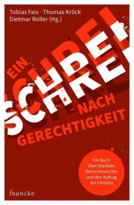 Title: Ein Schrei nach Gerechtigkeit, Author: Tobias Faix