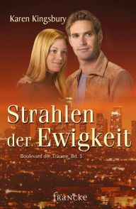 Title: Strahlen der Ewigkeit, Author: Karen Kingsbury