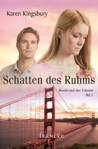 Title: Schatten des Ruhms, Author: Karen Kingsbury