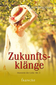 Title: Zukunftsklänge, Author: Karen Kingsbury