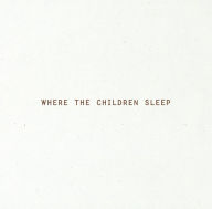 Title: Where the Children Sleep, Author: Magnus Wennman