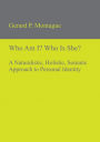 Who Am I? Who Is She?: A Naturalistic, Holistic, Somatic Approach to Personal Identity