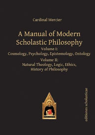 A Manual of Modern Scholastic Philosophy: 2 Volume Set