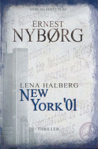 Title: LENA HALBERG - NEW YORK '01: Thriller, Author: Ernest Nyborg
