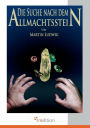 Die Suche Nach Dem Allmachtsstein