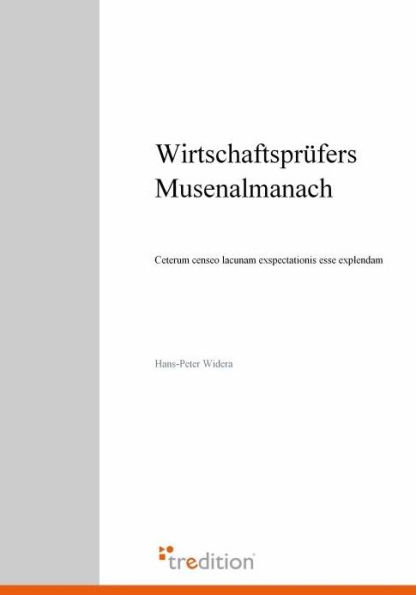 Wirtschaftsprüfers Musenalmanach: Ceterum censeo lacunam exspectationis esse explendam