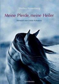 Title: Meine Pferde, Meine Heiler, Author: Shelley Rosenberg