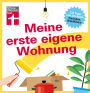 Meine erste eigene Wohnung: 333 Tipps zum Umziehen, Einziehen, Wohlfühlen
