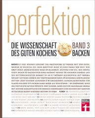 Title: Perfektion. Die Wissenschaft des guten Kochens. Backen: Richtig gut backen, Author: Stiftung Warentest