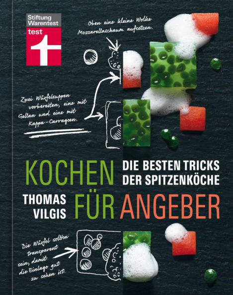 Kochen für Angeber: Die besten Tricks der Spitzenköche - Ein Buch, das die Geheimnisse der großen Spitzenköche verrät