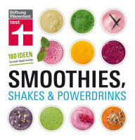 Title: Smoothies, Shakes & Powerdrinks: 180 Rezepte auch für Bubble Teas und kalte Suppen - Schritt-für-Schritt-Fotos - Nährwertangaben, Author: Astrid Büscher