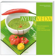 Title: Ayurveda: Vegetarisch kochen für Genießer, Author: Mayoori Buchhalter