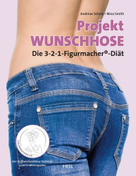 Title: Projekt Wunschhose: Die 3-2-1 Figurmacher®-Diät, Author: Nina Smith