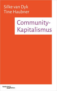 Title: Community-Kapitalismus, Author: Silke van Dyk