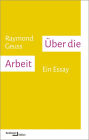 Über die Arbeit: Ein Essay