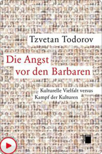 Die Angst vor den Barbaren: Kulturelle Vielfalt versus Kampf der Kulturen