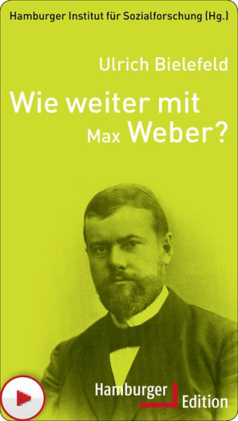 Wie weiter mit Max Weber?