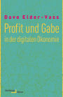 Profit und Gabe in der digitalen Ökonomie