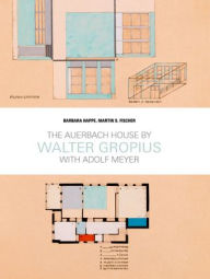 Free textbook pdf downloads Walter Gropius: The Auerbach House with Adolf Meyer CHM PDB 9783868595741 by Barbara Happe, Walter Gropius, Martin Fischer