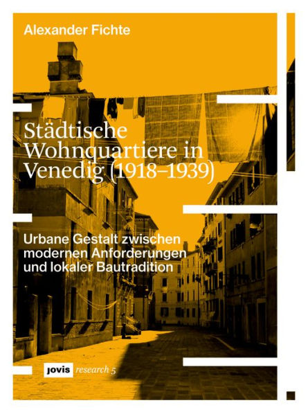 Städtische Wohnquartiere in Venedig (1918-1939): Urbane Gestalt zwischen modernen Anforderungen und lokaler Bautradition