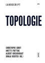 Landscript 3: Topologie: Positionen zur Gestaltung der zeitgenössischen Landschaft