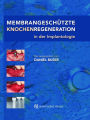 Membrangeschützte Knochenregeneration in der Implantologie