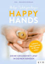 Happy Hands: Deine Gesundheit liegt in deinen Händen