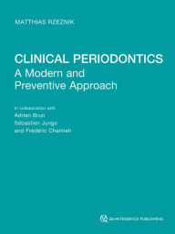 Title: Clinical Periodontics: A Modern and Preventive Approach, Author: Matthias Rzeznik