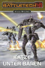 BattleTech 11: Bear-Zyklus 1: Katze unter Bären