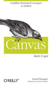 Title: Canvas kurz & gut, Author: David Flanagan