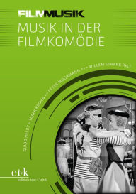 Title: FilmMusik - Musik in der Filmkomödie, Author: Guido Heldt