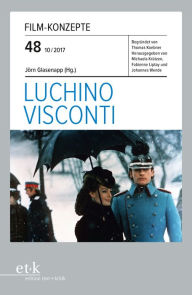 Title: FILM-KONZEPTE 48 - Luchino Visconti, Author: Jörn Glasenapp