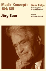 Title: MUSIK-KONZEPTE 184/185: Jürg Baur, Author: Ulrich Tadday
