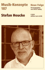 Title: MUSIK-KONZEPTE 187: Stefan Heucke, Author: Ulrich Tadday