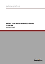 Title: Review eines Software Reengineering Projektes, Author: Danilo Manuel Rufenach