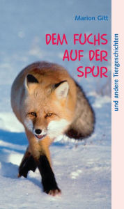 Title: Dem Fuchs auf der Spur, Author: Marion Gitt