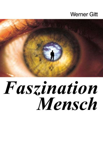 Faszination Mensch