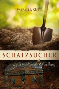 Title: Schatzsucher, Author: Werner Gitt