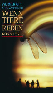 Title: Wenn Tiere reden könnten, Author: Werner Gitt