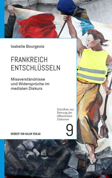 Frankreich entschlüsseln: Missverständnisse und Widersprüche im medialen Diskurs
